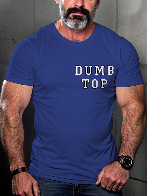 Gay Man Dumb Top Funny Naughty LGBT Gay Pride Art Casual Print T-shirt