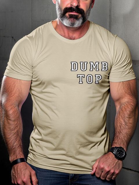 Gay Man Dumb Top Funny Naughty LGBT Gay Pride Art Casual Print T-shirt