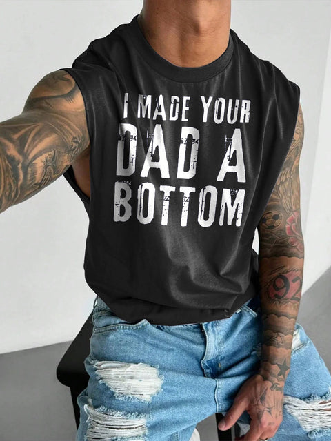 Men's LGBT Gay Pride Funny Gay I Made Your Dad A Bottom Daddy Twink & Jock Gay Print Casual Wide Shoulder Vest