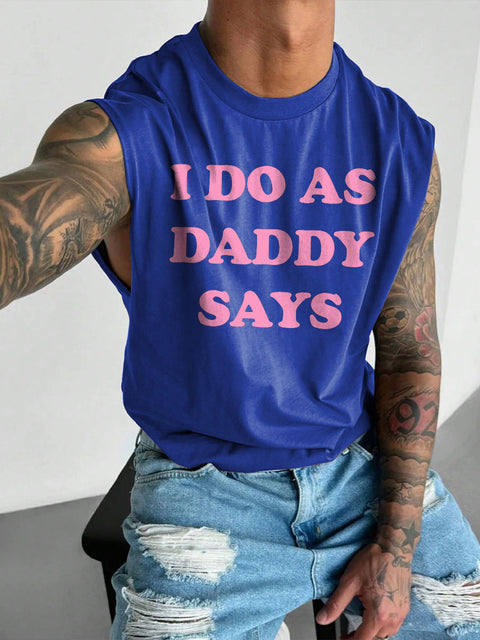 Men's LGBT Gay Pride Funny I Do As Daddy Says Print Casual Wide Shoulder Vest