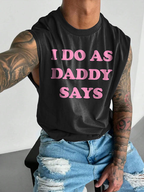 Men's LGBT Gay Pride Funny I Do As Daddy Says Print Casual Wide Shoulder Vest