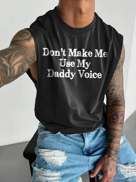 Men's LGBT Gay Pride Funny Don't Make Me Use My Daddy Voice Print Casual Wide Shoulder Vest