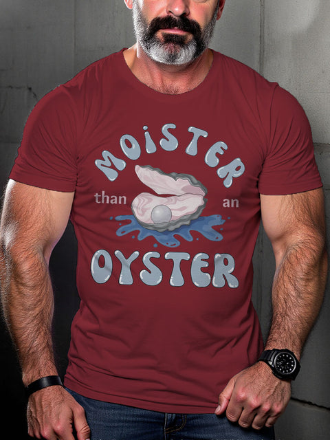 LGBT Gay Pride Moister Than An Oyster Print Casual T-shirt