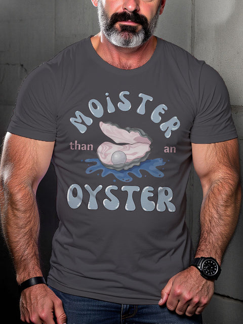 LGBT Gay Pride Moister Than An Oyster Print Casual T-shirt