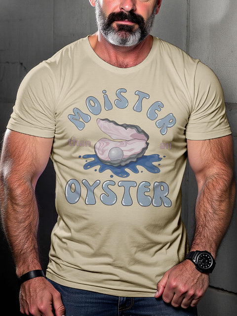 LGBT Gay Pride Moister Than An Oyster Print Casual T-shirt