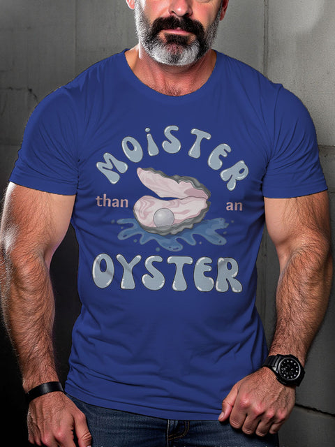 LGBT Gay Pride Moister Than An Oyster Print Casual T-shirt