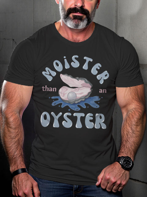 LGBT Gay Pride Moister Than An Oyster Print Casual T-shirt