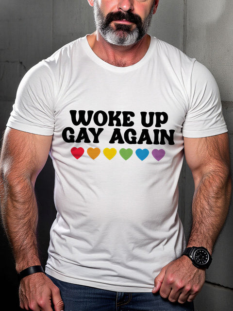 LGBT Gay Pride Woke Up Gay Again Rainbow Heart Print Casual T-shirt