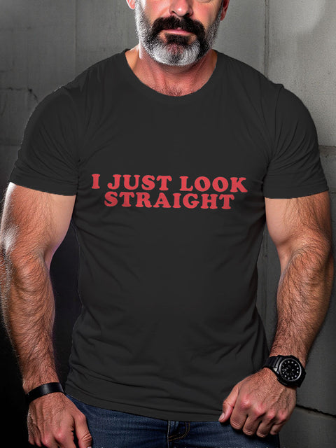 LGBT Pride I Just Look Straight Gay Print Casual T-shirt