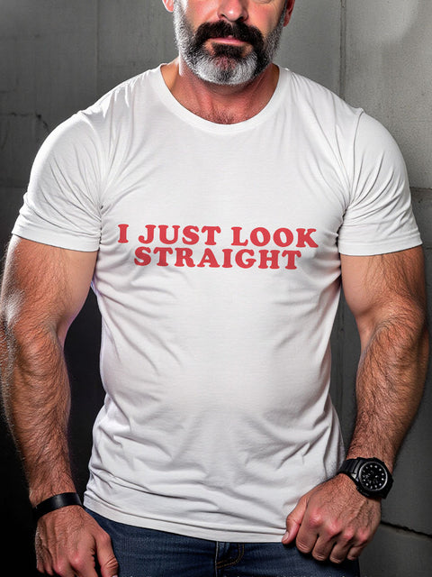 LGBT Pride I Just Look Straight Gay Print Casual T-shirt