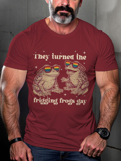 LGBT They Turned The Frigging Frogs Gay Print Casual T-shirt
