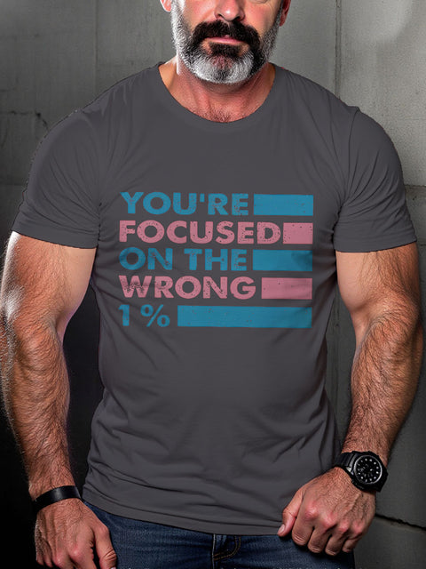 LGBT Transgender Rights You're Focused On The Wrong 1% Pride Month Print Casual T-shirt
