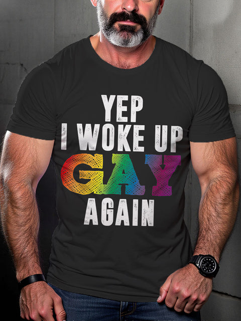 LGBT I Woke Up Gay Again Pride Rainbow Gay Pride Month Print Casual T-shirt