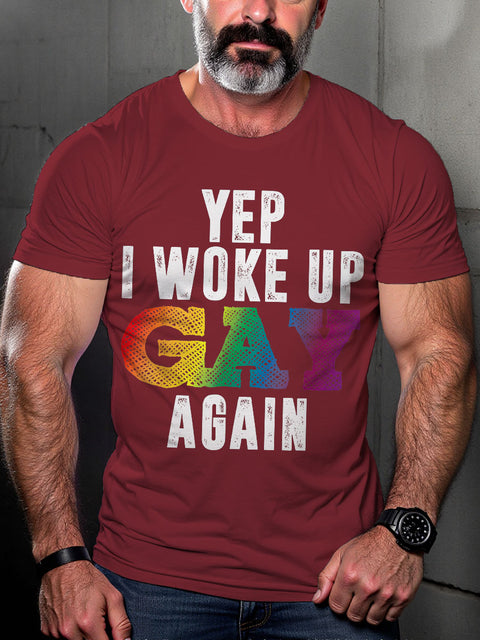 LGBT I Woke Up Gay Again Pride Rainbow Gay Pride Month Print Casual T-shirt