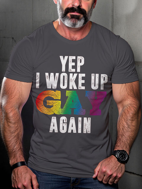 LGBT I Woke Up Gay Again Pride Rainbow Gay Pride Month Print Casual T-shirt