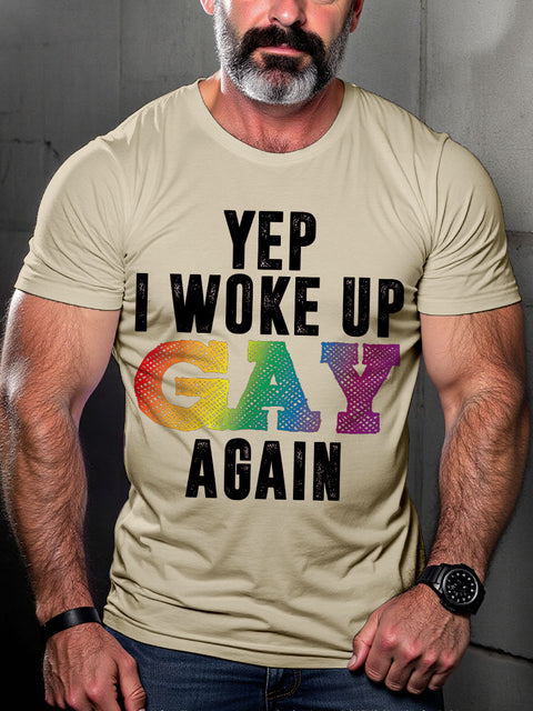 LGBT I Woke Up Gay Again Pride Rainbow Gay Pride Month Print Casual T-shirt