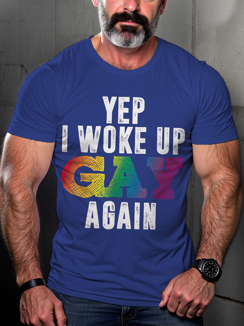 LGBT I Woke Up Gay Again Pride Rainbow Gay Pride Month Print Casual T-shirt