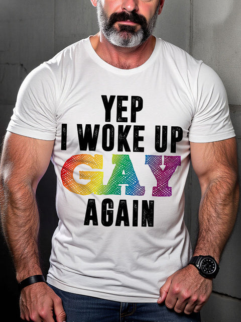 LGBT I Woke Up Gay Again Pride Rainbow Gay Pride Month Print Casual T-shirt
