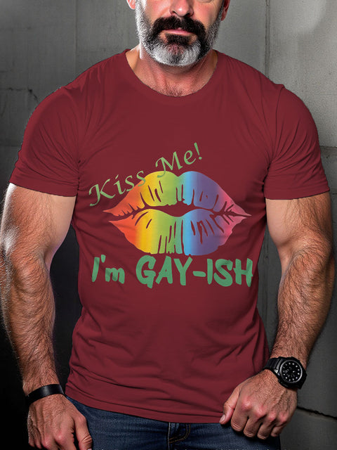 LGBT Kiss Me I’m Gay-ish High Quality Blend Print Casual T-shirt