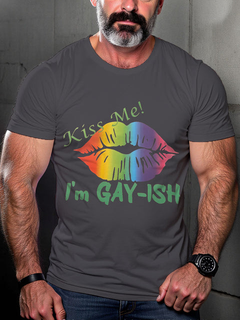 LGBT Kiss Me I’m Gay-ish High Quality Blend Print Casual T-shirt