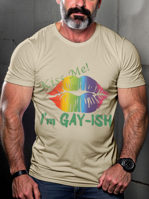 LGBT Kiss Me I’m Gay-ish High Quality Blend Print Casual T-shirt