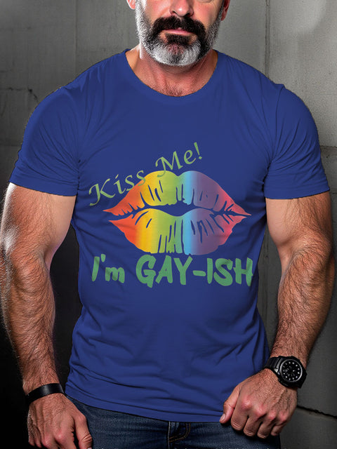 LGBT Kiss Me I’m Gay-ish High Quality Blend Print Casual T-shirt