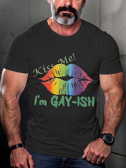 LGBT Kiss Me I’m Gay-ish High Quality Blend Print Casual T-shirt