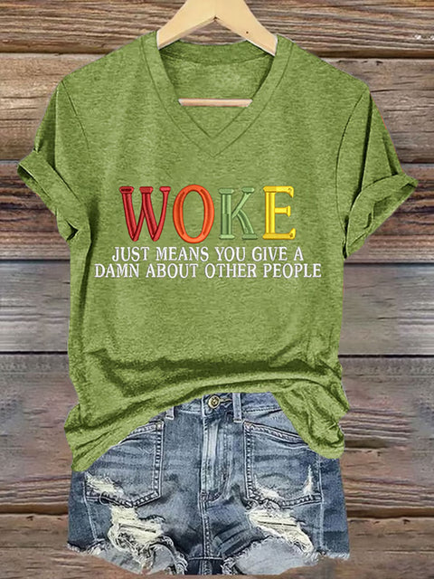Retro Woke Just Means You Give A Damn About Other People V-neck Casual Print T-Shirt