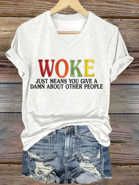 Retro Woke Just Means You Give A Damn About Other People V-neck Casual Print T-Shirt