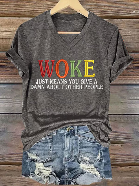 Retro Woke Just Means You Give A Damn About Other People V-neck Casual Print T-Shirt