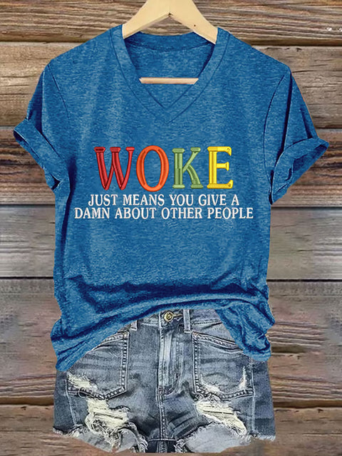 Retro Woke Just Means You Give A Damn About Other People V-neck Casual Print T-Shirt