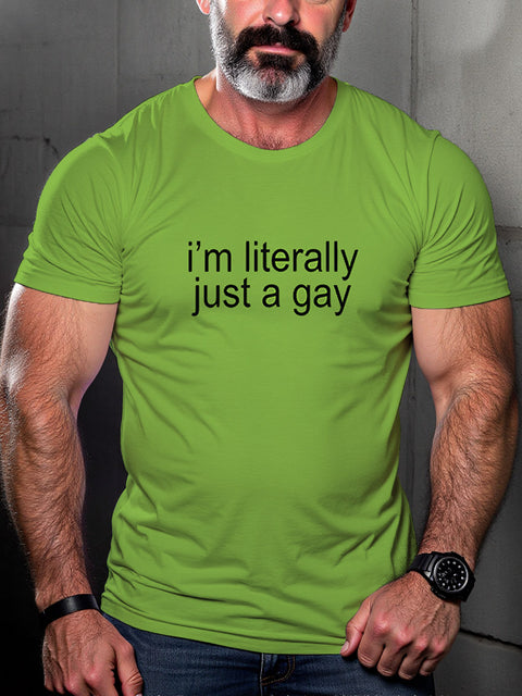 Men's Pride I'm Literally Just A Gay Print T-shirt