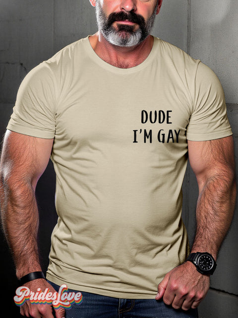 Dude I’m Gay Lgbt Rainbow Gay Print T-Shirt Sand / S