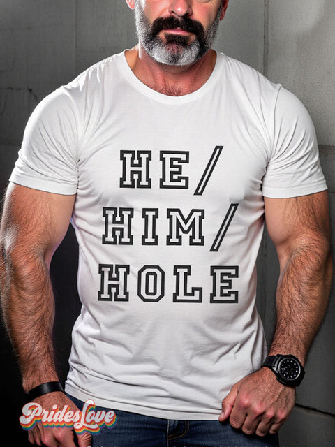He Him Hole LGBT Proud Rainbow Casual Print T-shirt White / S