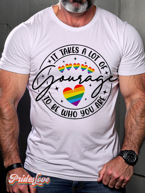 It Takes a Lot of Courage to be Who You Are Rainbow LGBTQ Gay Print T-shirt Multicolor / S