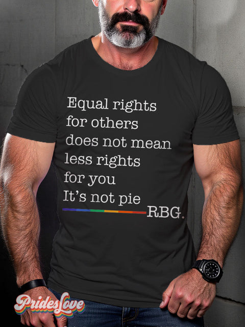 LGBT Equal Rights For Others Does Not Mean Less Rights For You It’s Not Pie Rainbow Pride Casual Print T-shirt Black / S
