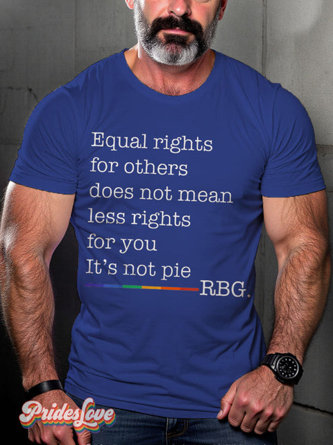 LGBT Equal Rights For Others Does Not Mean Less Rights For You It’s Not Pie Rainbow Pride Casual Print T-shirt Blue / S