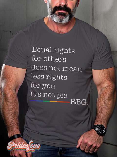 LGBT Equal Rights For Others Does Not Mean Less Rights For You It’s Not Pie Rainbow Pride Casual Print T-shirt Grey / S