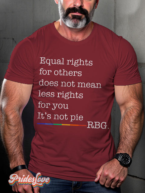 LGBT Equal Rights For Others Does Not Mean Less Rights For You It’s Not Pie Rainbow Pride Casual Print T-shirt Maroon