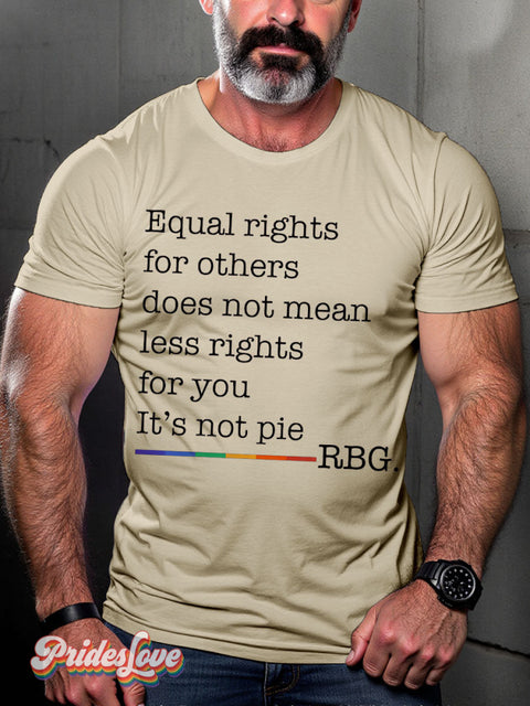 LGBT Equal Rights For Others Does Not Mean Less Rights For You It’s Not Pie Rainbow Pride Casual Print T-shirt Sand / S