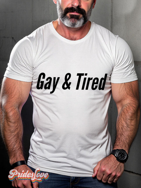 LGBT Gay And Tired Casual Print T-shirt White / S