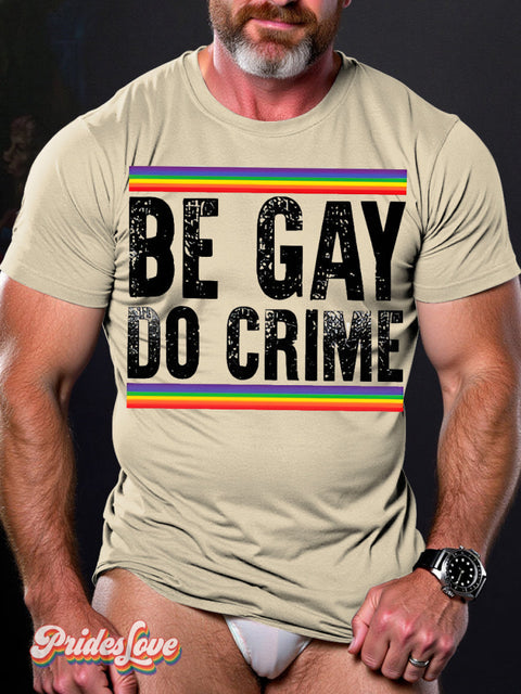 LGBT Gay Pride Be Gay Do Crime Rainbow Print T-shirt Beige / S