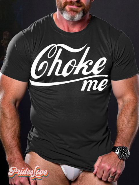 LGBT Gay Pride Choke Me Print T-shirt Black / S