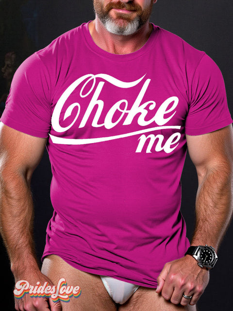 LGBT Gay Pride Choke Me Print T-shirt Pink / S
