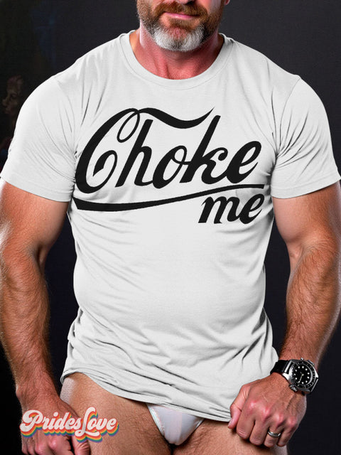 LGBT Gay Pride Choke Me Print T-shirt White / S