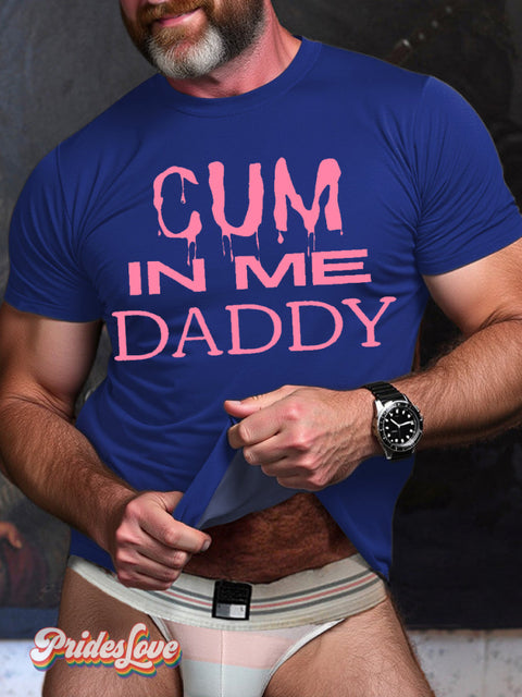 LGBT Gay Pride Cum In Me Daddy Print T-shirt Blue / S
