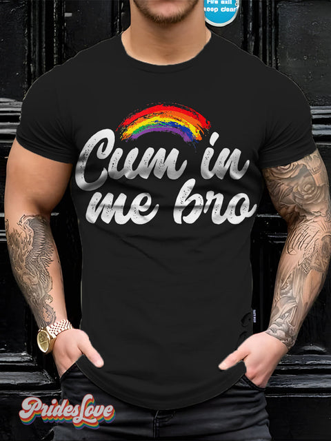 LGBT Gay Pride Rainbow Cum In Me Bro Print T-shirt Black / S