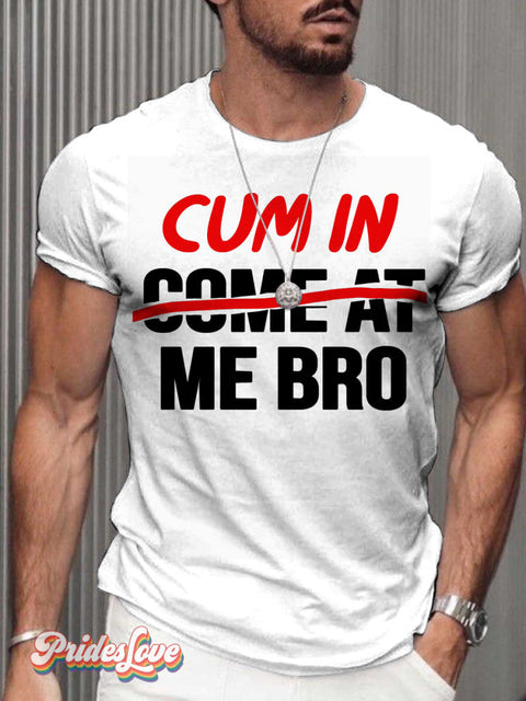 LGBT Gay Pride Rainbow Cum In Me Bro Print T-shirt White / S