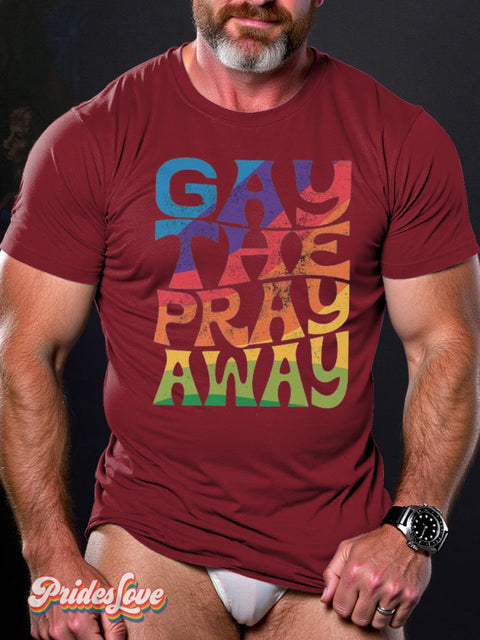 LGBT Gay Pride Rainbow Gay The Pray Away Art Print T-shirt Red / S