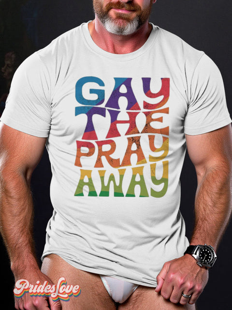 LGBT Gay Pride Rainbow Gay The Pray Away Art Print T-shirt White / S